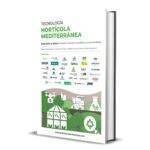 Horticultura, descarga gratis el libro digital: Tecnología Hortícola Mediterránea – Evolución y futuro