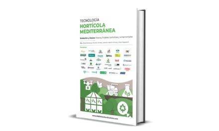 Horticultura, descarga gratis el libro digital: Tecnología Hortícola Mediterránea – Evolución y futuro